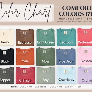 May include: Colour chart displaying 15 different colours of t-shirts. The colours are: Ivory, Espresso, Light Green, Seafoam, Watermelon, Black, Yam, Moss, Blue Jean, Blossom, Pepper, Crimson, Bay, Chambray, and Orchid. The text "COMFORT COLORS 1717 HEAVYWEIGHT T-SHIRT (MORE COLORS AVAILABLE UPON REQUEST)" is at the top of the chart.