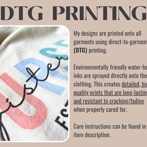 May include: Close-up of a white garment with a colorful print that says "sister" in cursive. The text "DTG PRINTING" is at the top of the image. The text below the image explains that the designs are printed using direct-to-garment (DTG) printing with environmentally friendly water-based inks.