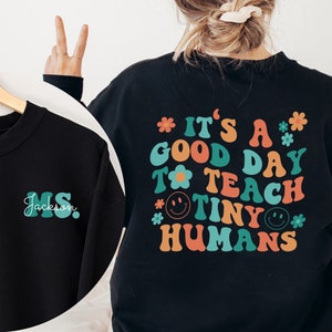 Custom Teacher Sweatshirt, It's A Good Day To Teach Tiny Humans, Retro Teacher Sweatshirt, Teacher Sweatshirt, Trendy Hoodie, Trendy Sweater