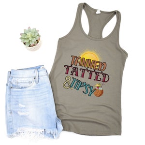 Tanned Tatted and Tipsy Tank Top, Beach Tanktop, Vacation Tanks, Vacation Gifts for Women, Summer Shirts,  Beach Shirt, Girls Trip Shirts