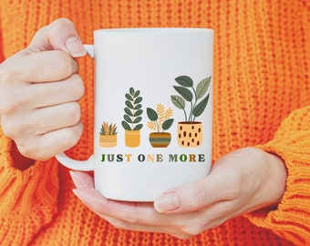 Taza de planta divertida, tazas de adictos a las plantas, sólo una taza de planta más, regalos para los amantes de las plantas, regalos para la mamá de las plantas, regalos para el papá de las plantas