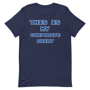 This is My Corporate Shirt T-Shirt