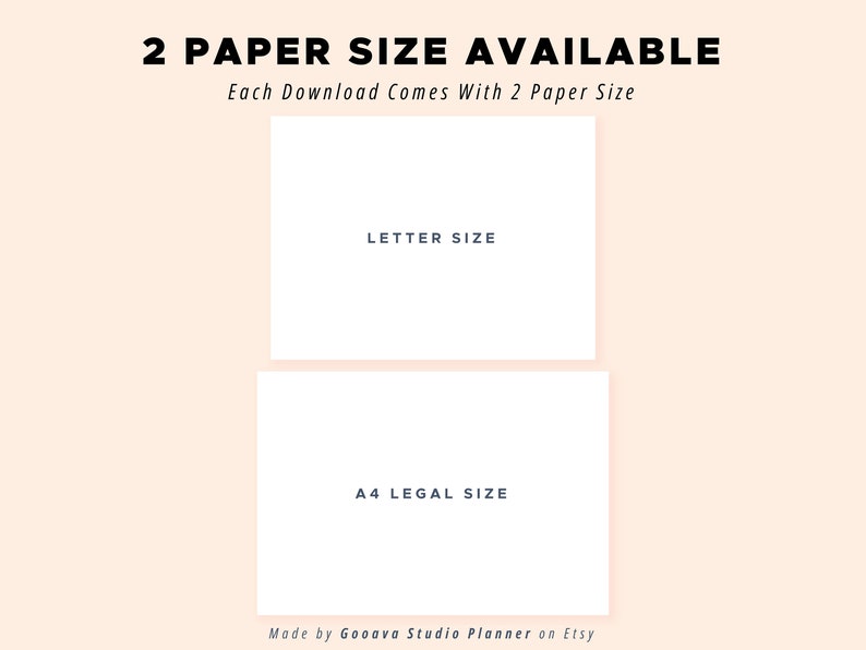 May include: Two white rectangles with black text on a light pink background. The top rectangle says "LETTER SIZE" and the bottom rectangle says "A4 LEGAL SIZE". The text "2 PAPER SIZE AVAILABLE" is at the top of the image. The text "Each Download Comes With 2 Paper Size" is below the text "2 PAPER SIZE AVAILABLE". The text "Made by Gooava Studio Planner on Etsy" is at the bottom of the image.