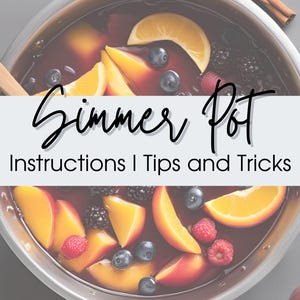 May include: A close-up of a pot filled with a red liquid, sliced oranges, peaches, and blueberries. The text "Simmer Pot Instructions | Tips and Tricks" is displayed above the pot.