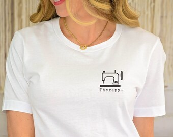 Sewing Therapy Shirt, Sewing tshirt, Sewing Shirt, Sewing Gifts, Funny Sewing shirt, Sewing Lover Shirt, Quilter Gifts, Gift for Sewer
