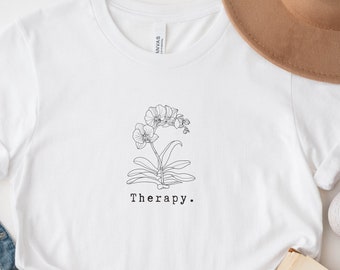 Orchid Plant Shirt, Orchids Therapy T shirt, Gift for Orchid lovers, Orchid Shirt for her, Orchid Gift, Gardening Tshirt, Mental Health