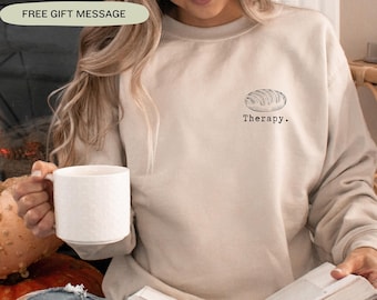 Sourdough Sweatshirt, Sourdough Therapy, Gift for Bread Maker, Sourdough Gift, Foodie Shirt, Baker Shirts, Baking Shirt, Funny Bread Shirt