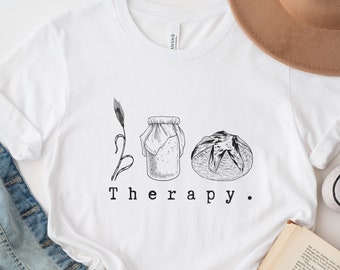 Sourdough Therapy Shirt, Sourdough Shirt, Bread Shirt, Bread Maker Gift, Gift for Sourdough Lover, Sourdough Sweater, Sourdough Gifts, Baker