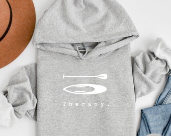 Stand up paddle board hoodie, Paddle board gift, Paddle Board Therapy, couples gift, SUP sweatshirt, Mental Heath Gift,Paddle boarding Shirt