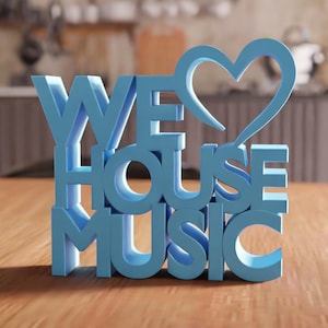 Arquivo STL 3D We Love House Music - Decoração de letras para DJs e fãs de música, Arte de parede para impressão 3D, Citação de House Music, Placa de texto digital 3D