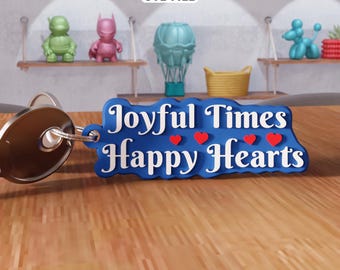 Joyful Times Happy Hearts Keychain Tag STL File - Zitat Schlüsselanhänger Charm (digitaler Download)