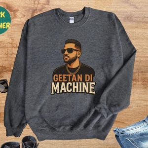 Karan Aujla Geetan Di Machine SweatShirt, Punjabi Singer Inspired Tee, Desi Swag SweatShirt, Bhangra Rap Graphic, Punjabi Music Lover Gift