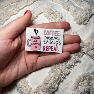 coffee, cat mom things, repeat Vinyl Sticker / Laptop Stickers / Body positivity Sticker, Kiss cut Sticker