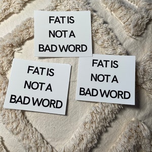 Fat is not a Bad Word Sticker / Laptop Stickers / Body positivity Sticker, Kiss cut Sticker