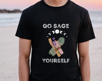 Go Sage Yourself Vibes Mental Health Positive Energy  tshirt Celestial Moon Phase Love Yourself Positive thinking I am enough tee Self Care