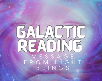 Galactic Reading, Message from Light beings Universal Beings Soul Guidance from Galactic Federation Soul Advice for Starseed spirituality