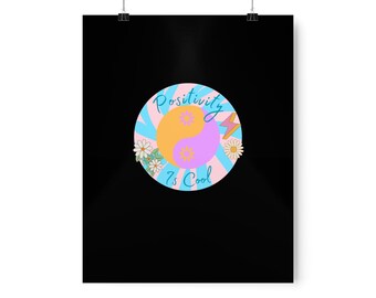 Yin Yang Positivity is Cool Premium Matte Vertical Posters Trendy prints for friends family yourself, rid negativity, bring in happiness