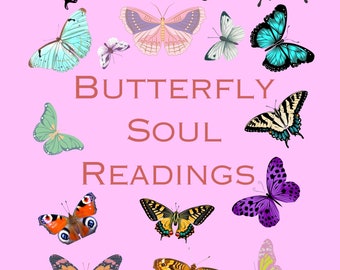Butterfly Soul Reading, Nature lover. Higher Self guidance, bring in positive energy, love and abundance