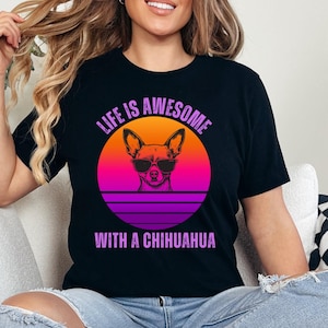 Life is Awesome With a Chihuahua, Chihuahua Retro Sunset Graphic T-shirt with Pink and Purple, Chi Graphic Tee, Chi-Chi T-shirt