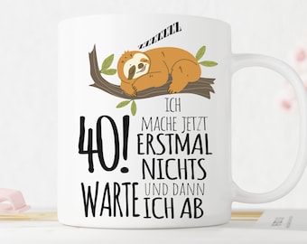 40th Birthday Mug Sloth Forty Gift Woman and Man Birthday Gift 40 Years