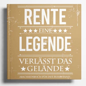 Könnte beinhalten: Ein Hardcover-Buch mit beigefarbenem Einband und weißem Text. Der Text lautet "RENTE EINE LEGENDE VERLÄSST DAS GELÄNDE" mit Sternakzenten. Der untere Teil des Buches lautet "ABSCHIEDSBUCH FÜR DEN RUHESTAND".