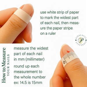 May include: Image showing how to measure nails for sizing. Instructions include using a white paper strip to mark the widest part of each nail, then measuring the paper on a ruler. Text also explains how to measure in millimeters and round up.