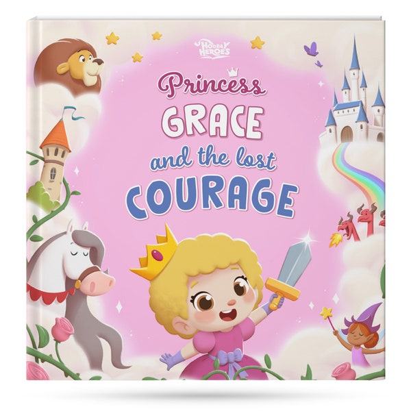 Personalized book for girls - Princess' lost courage - The best gift idea for girls who love princesses & sweet stories - Hooray Heroes