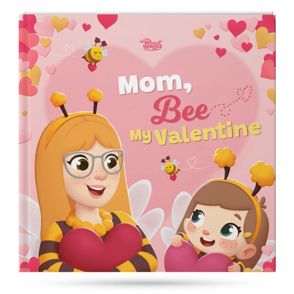 Personalized book for mom, wife -  Mom, Bee my Valentine - The sweetest Mother's Day gift idea for Mom from a kiddo - Hooray Heroes