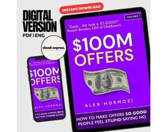 Ebook PDF / 100 millones de ofertas: Cómo hacer ofertas tan buenas que la gente se sienta estúpida al decir que no por Alex Hormozi