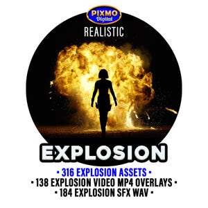 May include: A circular graphic featuring a silhouette of a person walking away from a large, bright orange and yellow explosion. Text includes PIXMO Digital, REALISTIC, EXPLOSION, 316 EXPLOSION ASSETS, 138 EXPLOSION VIDEO MP4 OVERLAYS, and 184 EXPLOSION SFX WAV.