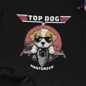 Top Dog Tshirt, Gift for Pilot, Funny Puppy shirt, Aviation gift, Fighter Jet T-Shirt, Dog Dad Gift, Film Pun Tshirt, Fathers Day Tee