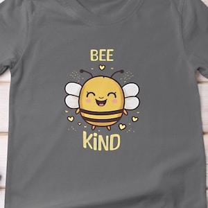 Bee Kind T-Shirt: Bumble Bee Joy, Positive Tee