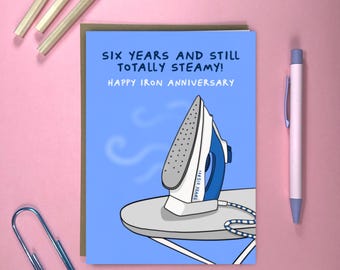 Funny 6th Anniversary Card: Steamy Iron Anniversary