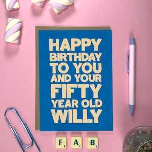 cinquantième carte d'anniversaire drôle | Willy, 50 ans | Carte d'anniversaire grossière pour petit ami, mari, collègue | Répandez la positivité avec des oeuvres d'art originales