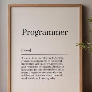 Peut inclure: Un cadre en bois clair avec l'inscription "Programmer" et sa définition. La définition décrit un programmeur comme un architecte méticuleux de la logique. Idéal pour la décoration intérieure.