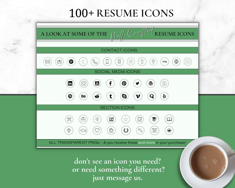 May include: A green and white graphic with the text "100+ Resume Icons" and "A Look at Some of the Well-Crafted Resume Icons". The graphic shows a variety of icons for contact information, social media, and sections of a resume. The text "ALL TRANSPARENT PNGS - & you receive these and more in your purchase!" is at the bottom of the graphic.