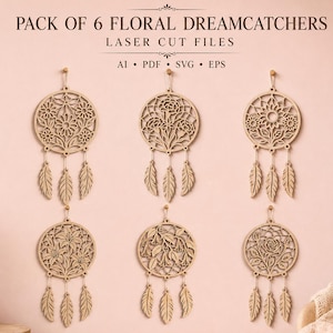 May include: A set of six light brown laser-cut wooden dreamcatchers featuring various floral designs and hanging feather accents. The text PACK OF 6 FLORAL DREAMCATCHERS LASER CUT FILES AI PDF SVG EPS is displayed at the top of the image.