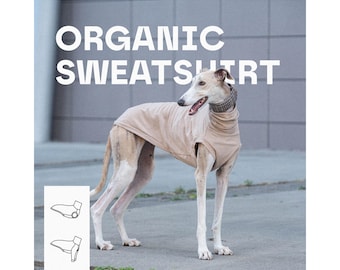 Organic Cotton Sweatshirt for Greyhound, Whippet, Galgo, Italian Greyhound...