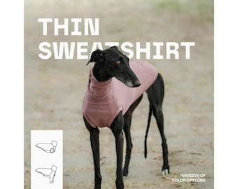 Thin Cotton  Sweatshirt for Greyhounds, Sighthounds, Galgos, Whippets, Italian Greyhounds...