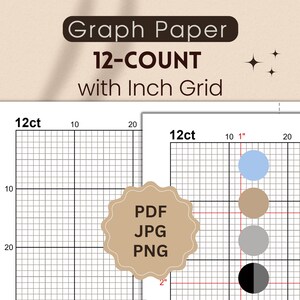 May include: Graph paper with a 12-count grid and inch measurements. The image includes the text "Graph Paper 12-COUNT with Inch Grid". A decorative badge displays "PDF JPG PNG".