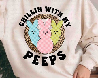 Chillin With My Peeps PNG, Easter Bunny Png, Peeps Png, Easter Png, Happy Easter Png, Retro Easter Png, Bunny Png, Easter Shirt Png