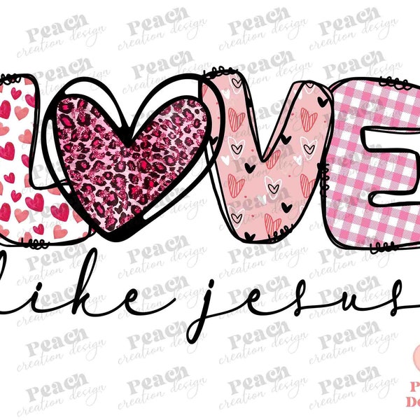 Love Like Jesus Valentine PNG, Jesus Valentine Png, Christian Valentine Png, Valentine Lover Png, Happy Valentine Png, Valentine's Day Png