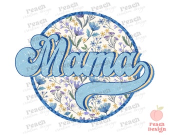 Floral Mama PNG, Retro Mom Png, Mama Png, Boho Mama Png, Mom Sublimation Png, Mom Shirt Design, Mother's Day Png, Sublimation Design