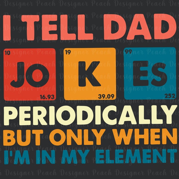 I Tell Dad Jokes Periodically SVG, Dad Svg, Jokes Dad Svg, Funny Dad Svg, Father's Day Svg, Dad Day Svg, Gift For Dad, Digital Download