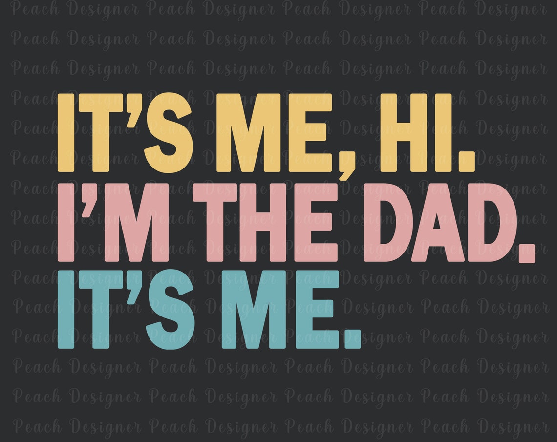 It's Me Hi I'm the Dad It's Me SVG Dad Svg - Etsy