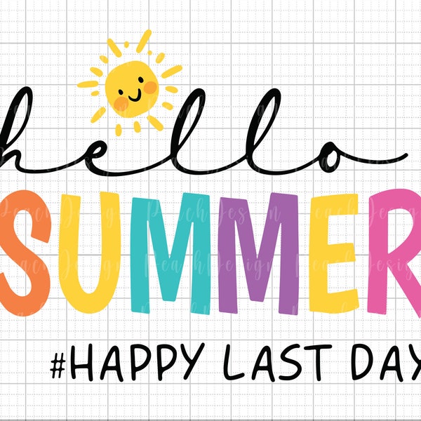 Hello Summer SVG, End Of School Png, Happy Last Day of School Svg, Teacher Summer Break Shirt, Hello Summer Svg, Digital Download