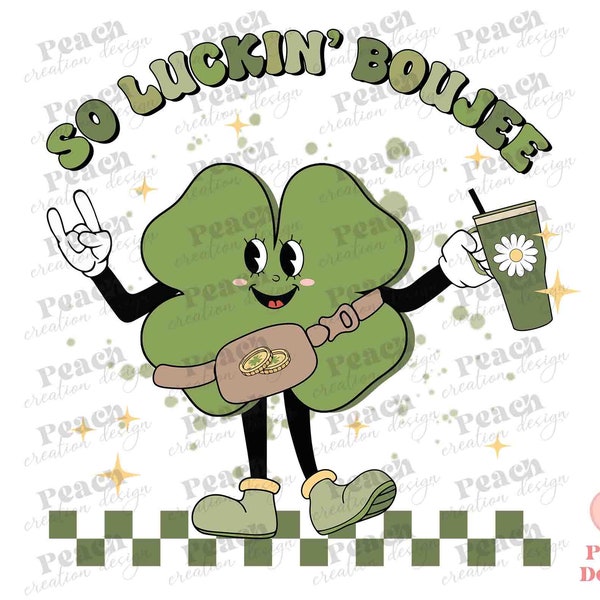 So Luckin Boujee PNG, Saint Patrick's Png, Four Leaf Png, Happy St. Patrick's Day, Retro St. Patrick, Lucky Shamrock Day, Happy Go Lucky
