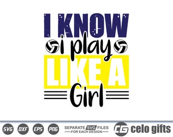 I know I play like a girl SVG, Volleyball SVG, Vector, Silhouette, Cricut file, Clipart, Cuttable Design, Png, Dxf & Eps Designs.