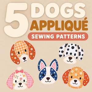May include: A digital graphic featuring the text 5 DOGS APPLIQUÉ SEWING PATTERNS. Below the text are five distinct dog face designs, each created with different fabric patterns including orange gingham, floral prints, black spots, and stars.