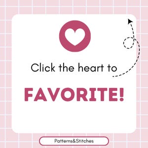 May include: A white square with rounded corners, featuring a maroon heart icon and the text "Click the heart to FAVORITE!". A dotted arrow points towards the heart. The bottom of the square has the text "Patterns&Stitches".